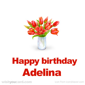 happy birthday Adelina bouquet card