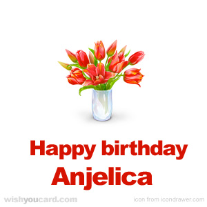 happy birthday Anjelica bouquet card