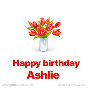 happy birthday Ashlie bouquet card