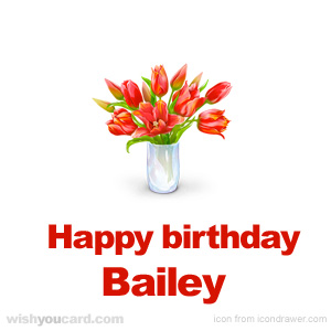 happy birthday Bailey bouquet card