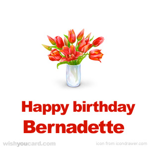 happy birthday Bernadette bouquet card
