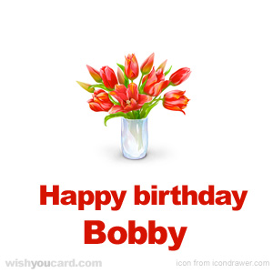 happy birthday Bobby bouquet card