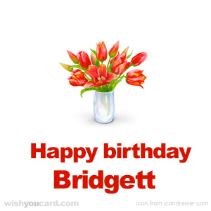 happy birthday Bridgett bouquet card