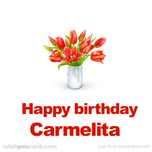 happy birthday Carmelita bouquet card