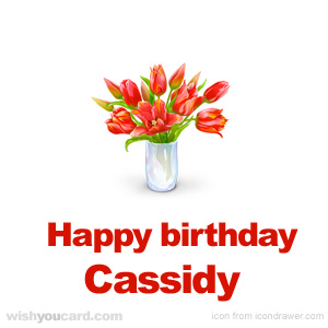 happy birthday Cassidy bouquet card
