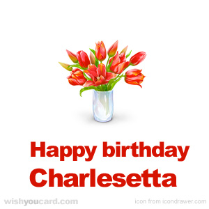 happy birthday Charlesetta bouquet card