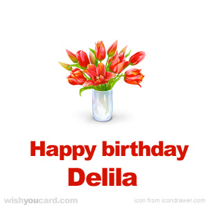 happy birthday Delila bouquet card