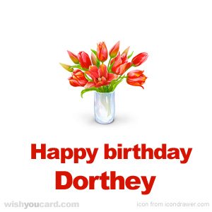 happy birthday Dorthey bouquet card