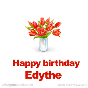 happy birthday Edythe bouquet card