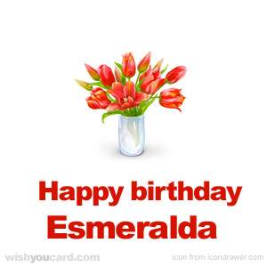 happy birthday Esmeralda bouquet card
