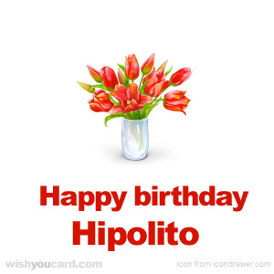 happy birthday Hipolito bouquet card