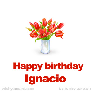 happy birthday Ignacio bouquet card