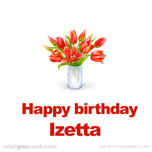 happy birthday Izetta bouquet card