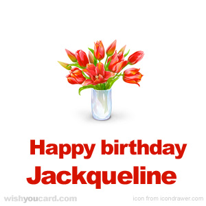 happy birthday Jackqueline bouquet card