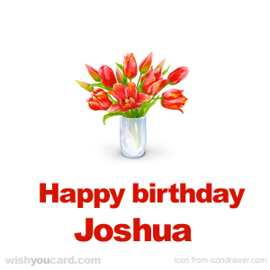 happy birthday Joshua bouquet card