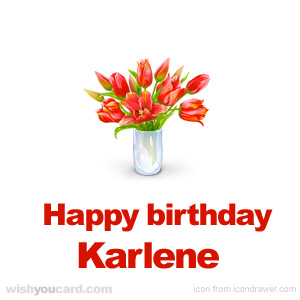happy birthday Karlene bouquet card