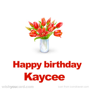 happy birthday Kaycee bouquet card