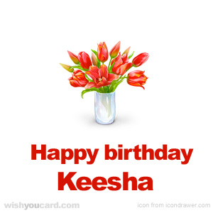 happy birthday Keesha bouquet card