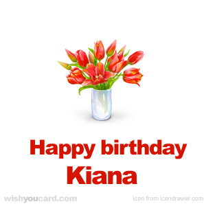 happy birthday Kiana bouquet card