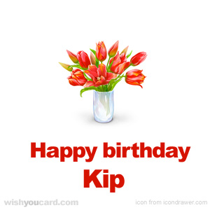 happy birthday Kip bouquet card