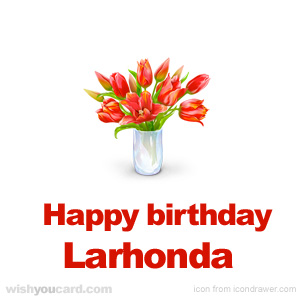 happy birthday Larhonda bouquet card