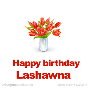 happy birthday Lashawna bouquet card