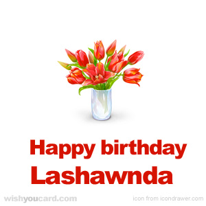 happy birthday Lashawnda bouquet card