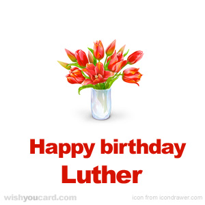 happy birthday Luther bouquet card