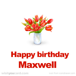 happy birthday Maxwell bouquet card