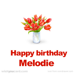 happy birthday Melodie bouquet card