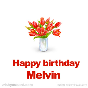 happy birthday Melvin bouquet card