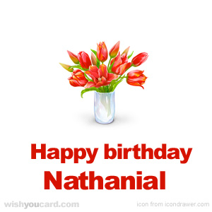 happy birthday Nathanial bouquet card