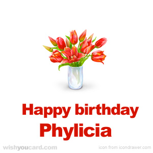 happy birthday Phylicia bouquet card