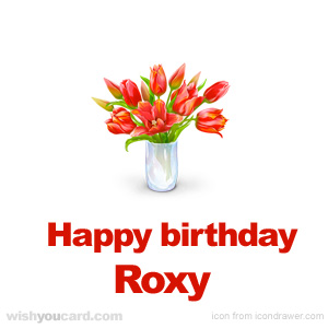 happy birthday Roxy bouquet card