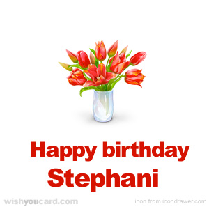 happy birthday Stephani bouquet card