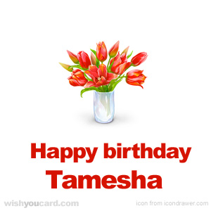happy birthday Tamesha bouquet card