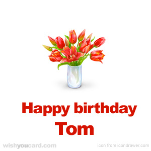happy birthday Tom bouquet card