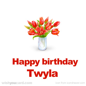 happy birthday Twyla bouquet card
