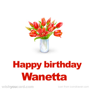 happy birthday Wanetta bouquet card