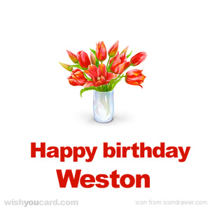 happy birthday Weston bouquet card