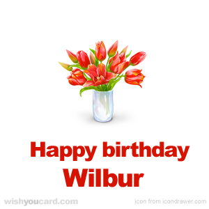 happy birthday Wilbur bouquet card