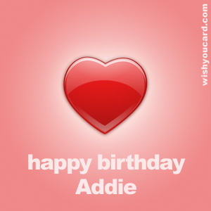 happy birthday Addie heart card