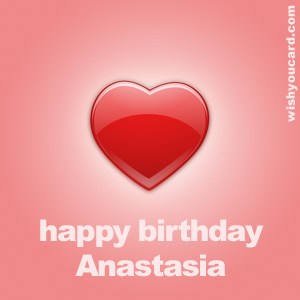 happy birthday Anastasia heart card
