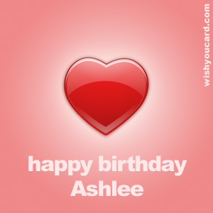 happy birthday Ashlee heart card