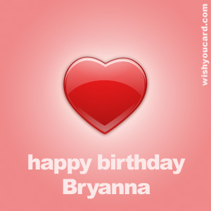 happy birthday Bryanna heart card