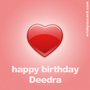 happy birthday Deedra heart card
