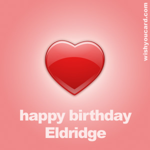happy birthday Eldridge heart card