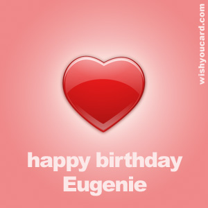 happy birthday Eugenie heart card