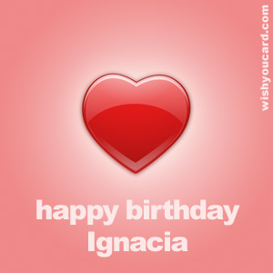 happy birthday Ignacia heart card