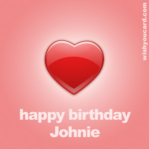 happy birthday Johnie heart card